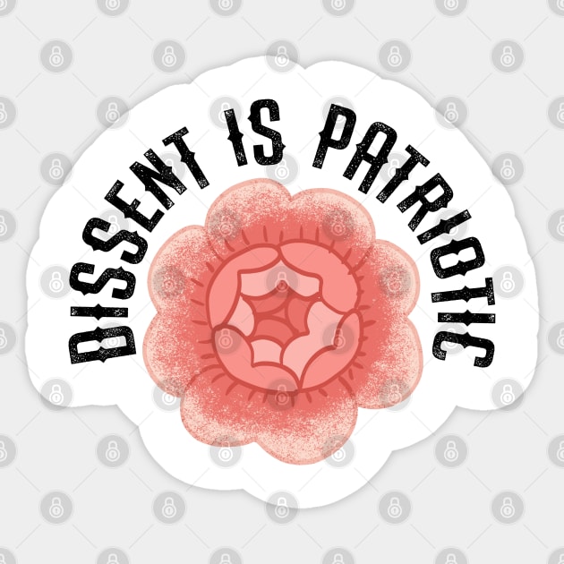 Resist. Pink vintage rose flower. Dissent is the highest form of patriotism, dissenter quote. Dissent is patriotic. Democracy. Fight against power. Dissenters are patriotic Sticker by BlaiseDesign